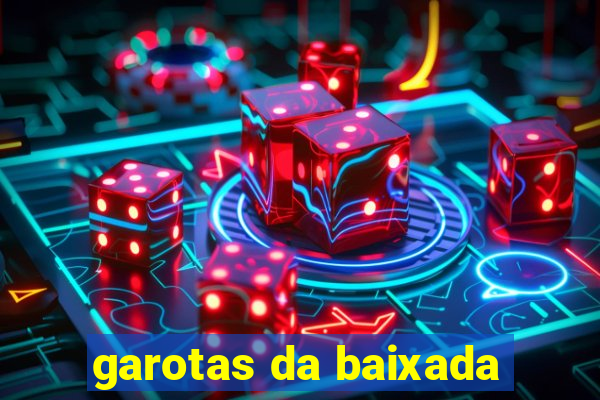 garotas da baixada